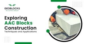 Exploring AAC Blocks Construction: Techniques and Applications : Geoblocks