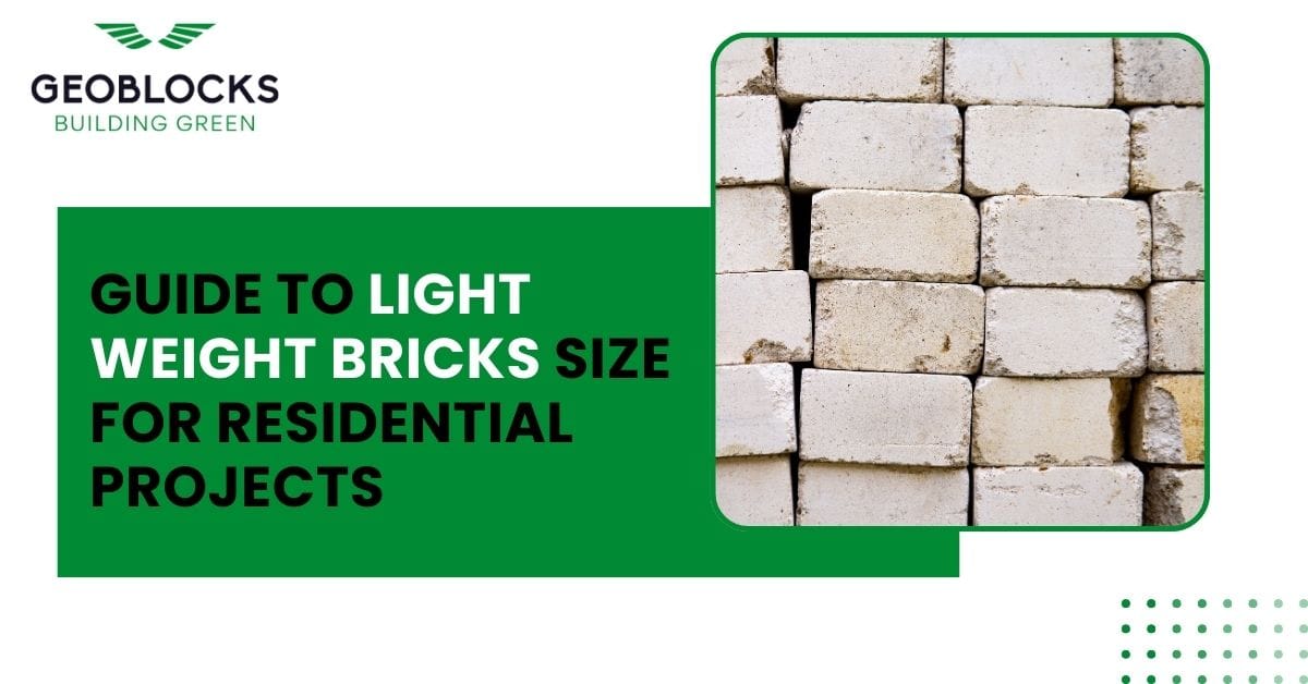 Guide to Light Weight Bricks Size for Residential Projects