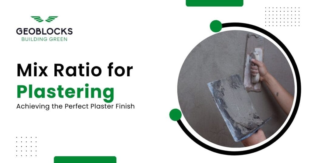 Mix Ratio for Plastering: Achieving the Perfect Plaster Finish : Geoblocks