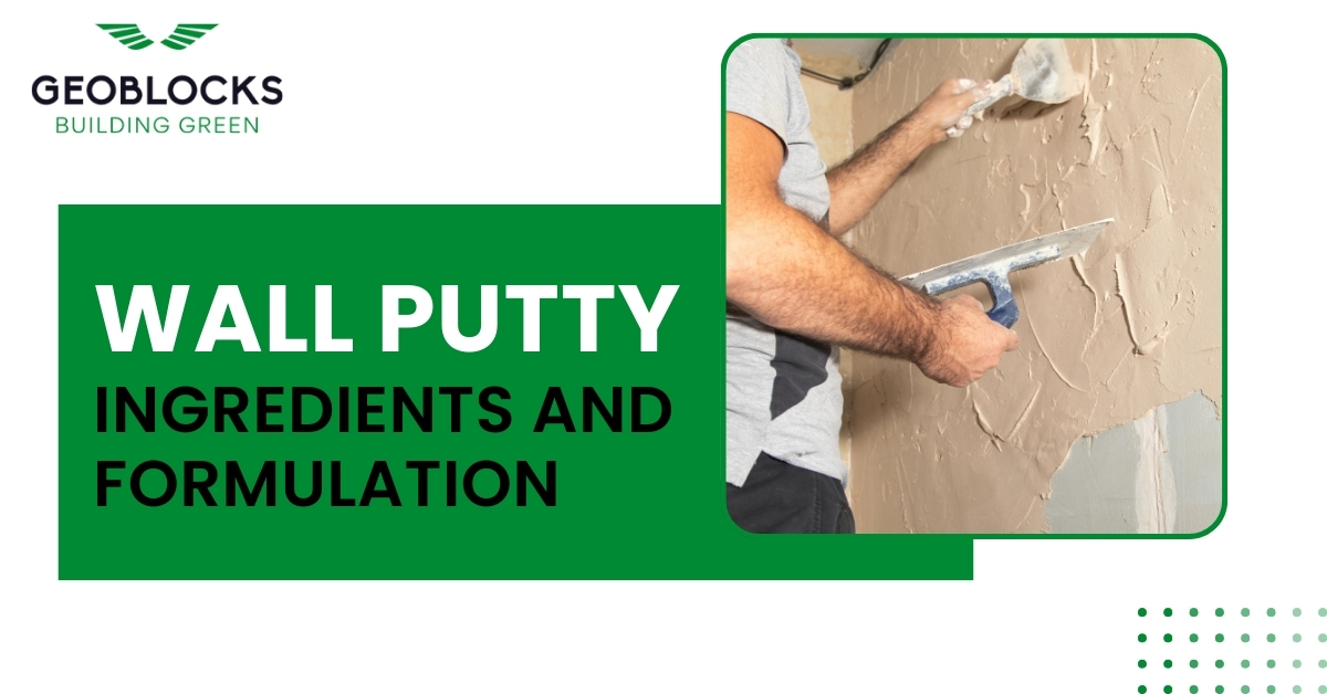 Wall Putty Ingredients and Formulation : Geoblocks