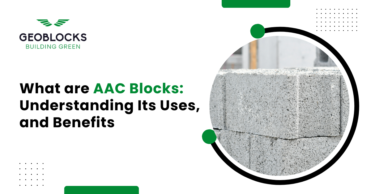 What are AAC Blocks: Understanding Its Uses, and Benefits