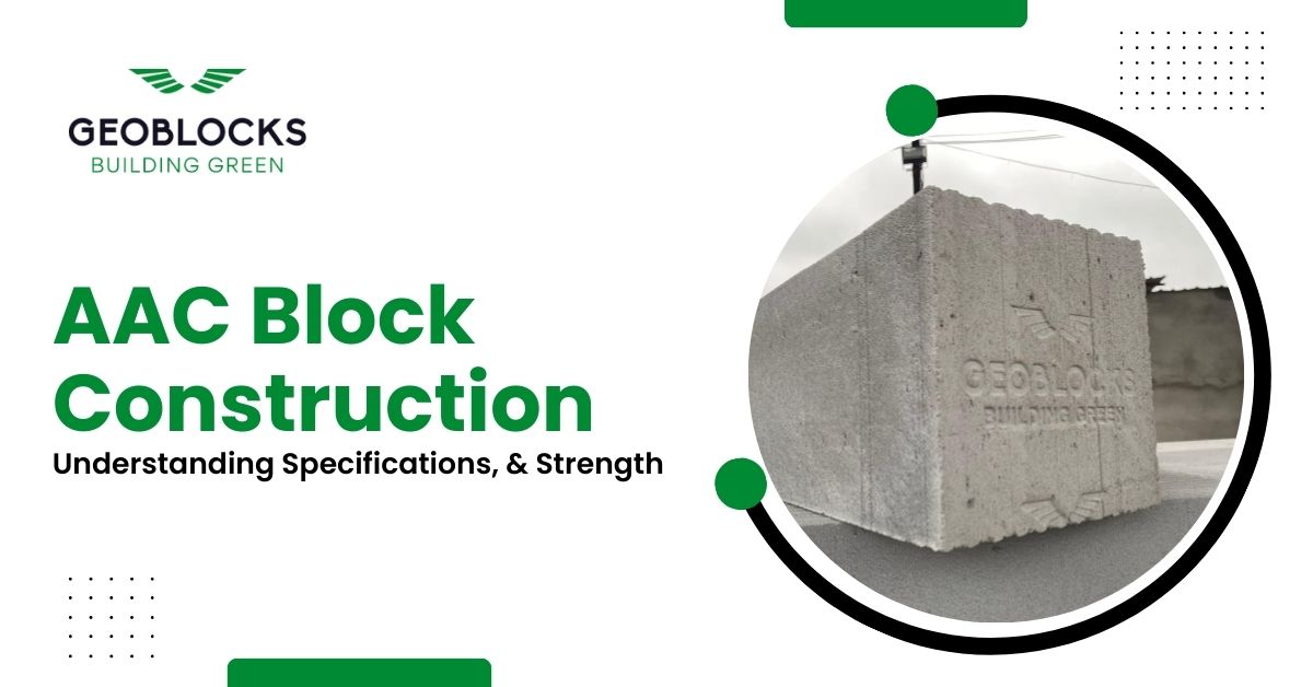 AAC Block Construction: Understanding Specifications, and Strength