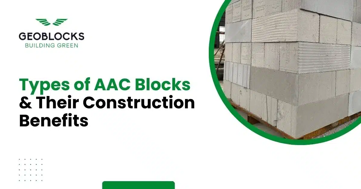 Types of AAC Blocks and Their Construction Benefits