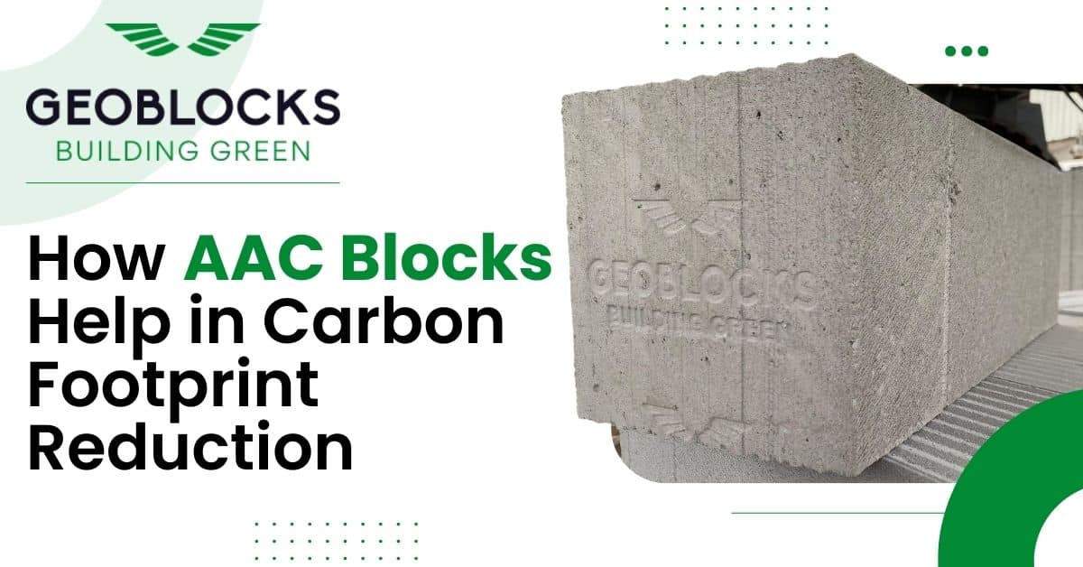 How AAC Blocks Help in Carbon Footprint Reduction